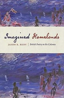 Imagined Homelands: British Poetry in the Colonies