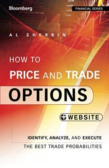 How to Price and Trade Options: Identify, Analyze, and Execute the Best Trade Probabilities
