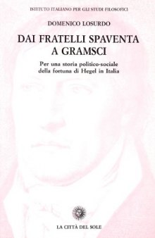 Dai fratelli Spaventa a Gramsci: Per una storia politico-sociale della fortuna di Hegel in Italia