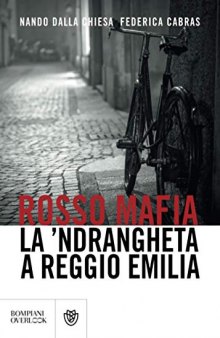 Rosso mafia. La 'ndrangheta a Reggio Emilia