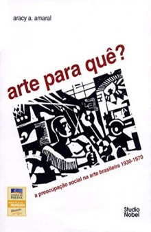 Arte Para Quê?: a Preocupação Social na Arte Brasileira 1930-1970