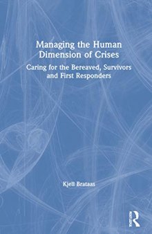 Managing the Human Dimension of Disasters: Caring for the Bereaved, Survivors and First Responders