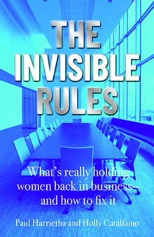 The Invisible Rules: What’s Really Holding Women Back in Business – and How to Fix It