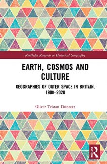 Earth, Cosmos and Culture: Geographies of Outer Space in Britain, 1900–2020