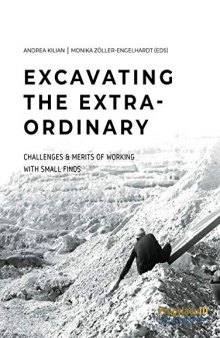 Excavating the Extra-ordinary: Challenges & Merits of Working with Small Finds : Proceedings of the International Egyptological Workshop at Johannes Gutenberg-University Mainz, 8-9 April 2019
