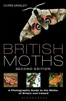 British Moths: Second Edition: A Photographic Guide to the Moths of Britain and Ireland