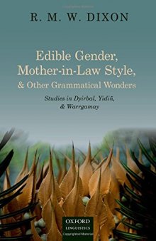 Edible Gender, Mother-in-Law Style, and Other Grammatical Wonders: Studies in Dyirbal, Yidin, and Warrgamay