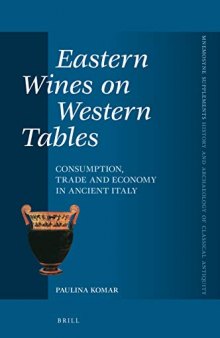 Eastern Wines on Western Tables: Consumption, Trade and Economy in Ancient Italy