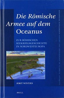 Die Römische Armee auf dem Oceanus. Zur römischen Seekriegsgeschichte in Nordwesteuropa