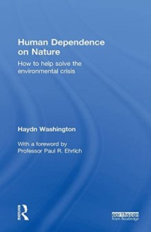 Human Dependence on Nature: How to Help Solve the Environmental Crisis