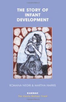 The Story of Infant Development: Clinical Work with Martha Harris
