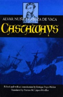 Castaways: The Narrative of Álvar Núñez Cabeza de Vaca