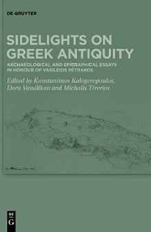 Sidelights on Greek Antiquity: Archaeological and Epigraphical Essays in Honour of Vasileios Petrakos