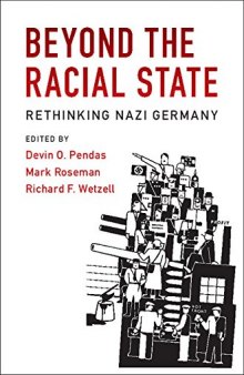 Beyond The Racial State: Rethinking Nazi Germany