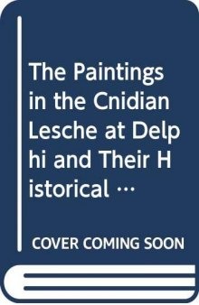 The Paintings in the Cnidian Lesche at Delphi & their Historical Context