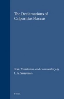 The Declamations of Calpurnius Flaccus: Text, Translation, and Commentary