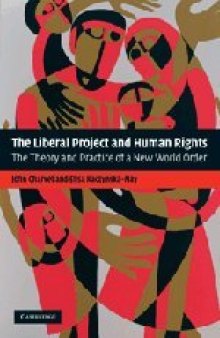 The Liberal Project And Human Rights: The Theory And Practice Of A New World Order