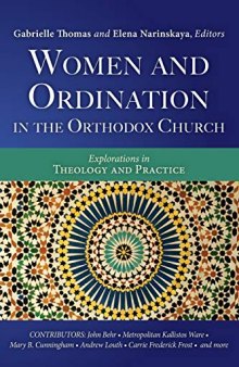 Women and Ordination in the Orthodox Church: Explorations in Theology and Practice