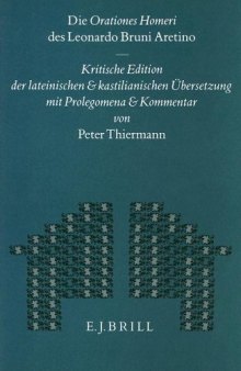 Die Orationes Homeri des Leonardo Bruni Aretino: Kritische Edition der lateinischen und kastilianischen Übersetzung mit Prolegomena und Kommentar