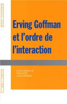 Erving Goffman et l'ordre de l'interaction