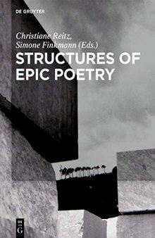 Structures of Epic Poetry: Vol. I: Foundations. Vol. II.1/II.2: Configuration. Vol. III: Continuity