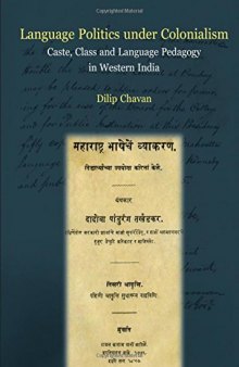 Language Politics Under Colonialism: Caste, Class and Language Pedagogy in Western India