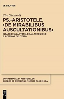 Ps.-Aristotele, De mirabilibus auscultationibus: Indagini sulla storia della tradizione e ricezione del testo
