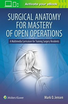 Surgical Anatomy for Mastery of Open Operations: A Multimedia Curriculum for Training Residents