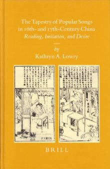 The Tapestry of Popular Songs in 16th- and 17th-Century China: Reading, Imitation, and Desire