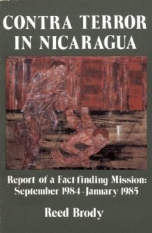 Contra Terror in Nicaragua | Report of a Fact-finding Mission: September 1984—January 1985