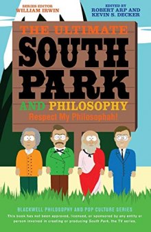 The Ultimate South Park and Philosophy : Respect My Philosophah!