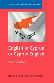 English in Cyprus or Cyprus English: An empirical investigation of variety status (Varieties of English Around the World)