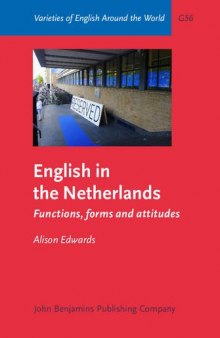 English in the Netherlands: Functions, forms and attitudes (Varieties of English Around the World)