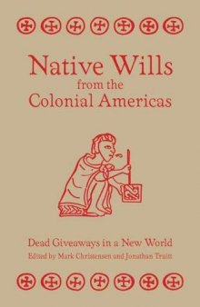 Native Wills from the Colonial Americas: Dead Giveaways in a New World