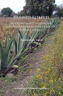 Rainfed Altepetl: Modeling Institutional and Subsistence Agriculture in Ancient Tepeaca, Mexico