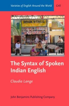 The Syntax of Spoken Indian English (Varieties of English Around the World)