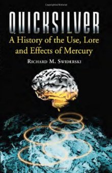 Quicksilver; A history of the use, lore and effects of mercury