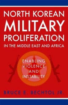 North Korean Military Proliferation in the Middle East and Africa: Enabling Violence and Instability