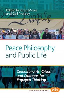 Peace Philosophy and Public Life: Commitments, Crises, and Concepts for Engaged Thinking