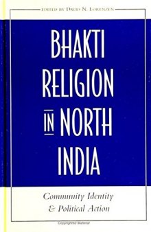 Bhakti Religion in North India: Community Identity and Political Action