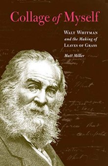 Collage of Myself: Walt Whitman and the Making of Leaves of Grass