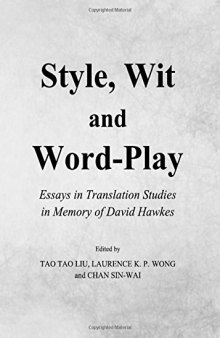 Style, Wit and Word-Play: Essays in Translation Studies in Memory of David Hawkes