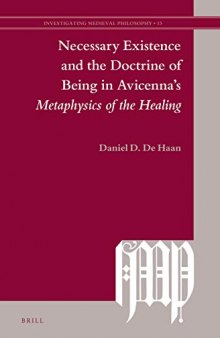 Necessary Existence and the Doctrine of Being in Avicennas Metaphysics of the Healing