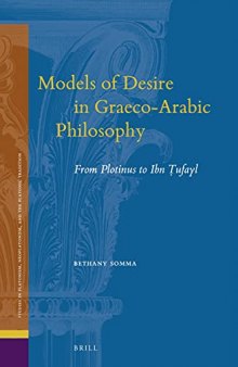 Models of Desire in Graeco-Arabic Philosophy From Plotinus to Ibn ufayl