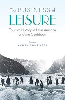 The Business of Leisure: Tourism History in Latin America and the Caribbean