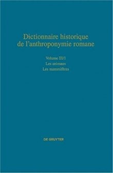 Dictionnaire historique de l’anthroponymie romane Patronymica Romanica (PatRom), Volume III/1: Les animaux, Première partie: Les mammifères