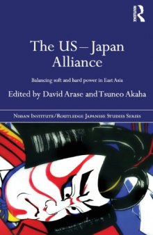 The US-Japan Alliance: Balancing Soft and Hard Power in East Asia