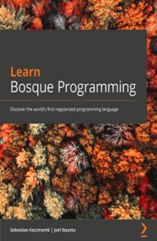 Learn Bosque Programming: Discover the world's first regularized programming language