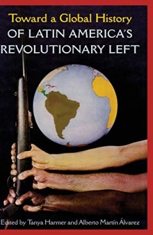 Toward a Global History of Latin America's Revolutionary Left