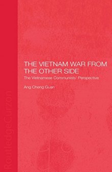 The Vietnam War from the Other Side: The Vietnamese Communists' Perspective